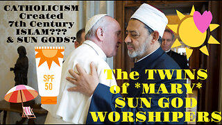 CATHOLICISM Created ISLAM??? PART 1 : (TWINS OF MARY, THE SUN GOD)