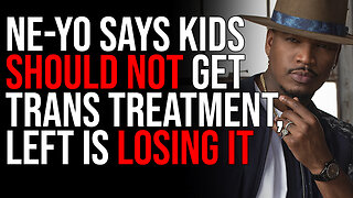 Ne-Yo DOUBLES DOWN, Says Kids Should NOT Get Trans Treatment, Left LOSING IT