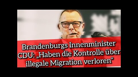 Brandenburgs Innenminister CDU: „Haben die Kontrolle über illegale Migration verloren“@Ignaz Bearth