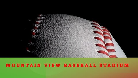 Mountain View Baseball Stadium Lesson