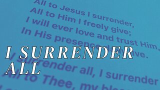 I SURRENDER ALL / / Acoustic Cover by Derek Charles Johnson / / Music Video