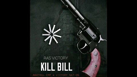 Ras Victory- Kill Bill (Official Audio) Rootikal Empire Prod