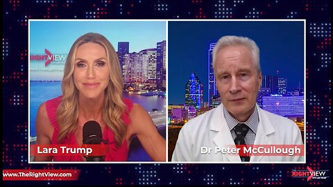 Lara Trump & Dr. Peter McCullough