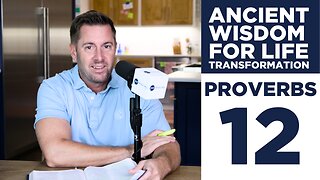 The POWER of Proverbs: ANCIENT WISDOM for LIFE Transformation | PROVERBS 12