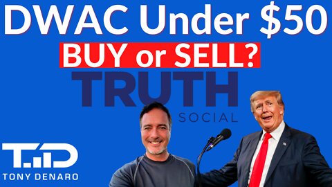 DWAC under $50 - Time to BUY or SELL? Digital World | Truth Social under pressure!