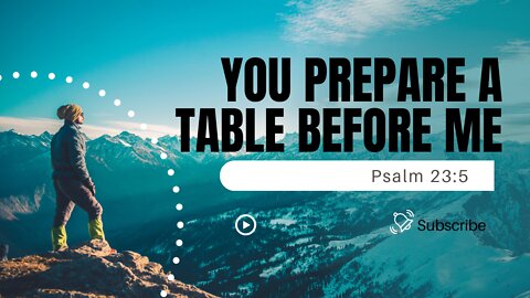 What is a Table? Psalm 23:5