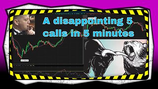 A disappointing 5 calls in 5 minutes