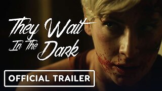 They Wait in the Dark - Official Trailer