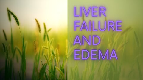Liver failure and edema