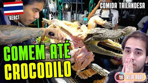 CROCODILO GRELHADO e MUITO MAIS! Reagindo a COMIDAS DE RUA TAILANDESAS! | Veja Aqui Reacts