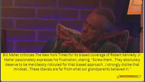 Bill Maher criticizes The New York Times for its biased coverage of Robert Kennedy Jr.