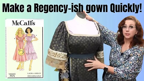 Make a Regency Gown Easily using McCalls 8358 Laura Ashley Pattern