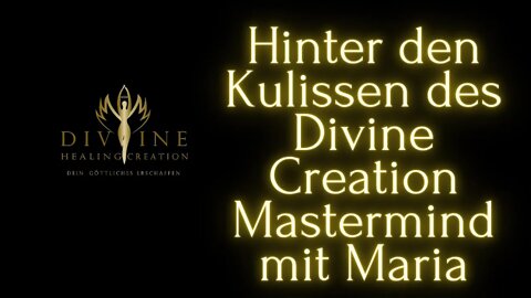 Einblick hinter die Kulissen des DIVINE CREATION MASTERMIND mit Maria