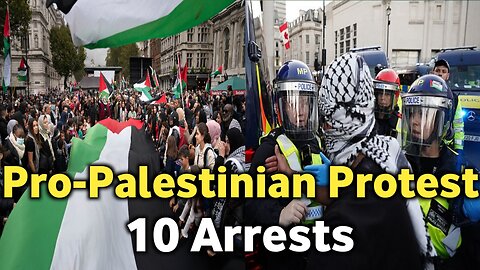 10 Arrests Following 150,000-strong Pro-Palestinian Protest in Central London