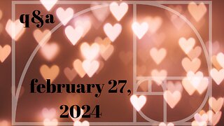 q&a february 27, 2024