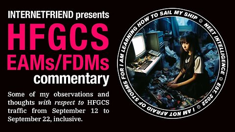 INTERNETFRIEND's HFGCS Review: 12 days of EAMs (September 12 – 22 2023)