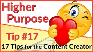 🎥 Higher Purpose! Tip #17 - 17 Video Tips for the Content Creator | Editing Tips, Tricks & Tutorial