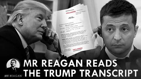 Mr Reagan Reads the Trump Transcript