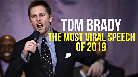 Tom Brady | The Most Viral Speech of 2019 - Most Inspiring Ever!!!