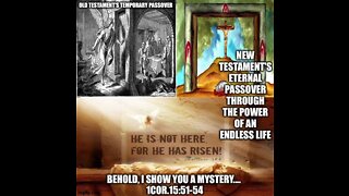 PASSOVER- GOD'S "MYSTERY" REVEALED BY PAUL FOR AN "ENDLESS LIFE"