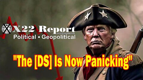 X22 Dave Report - The [DS] Is Now Panicking, Removing Trump From The Ballot Is Not Going To Work