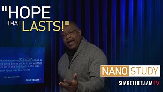 Hope That Lasts | Nano Study | Excerpt from: Hope for Tommorrow | Share The Lamb TV