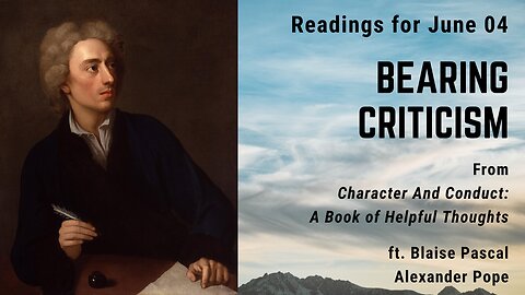 Bearing Criticism: Day 153 readings from "Character And Conduct" - June 4