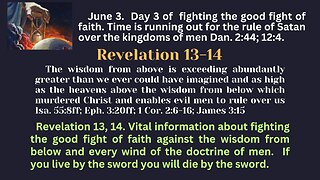 Revelation 13, 14. June 3, 2023, the 3rd day of contending for the one true faith from God Eph. 4:5