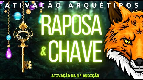 Arquétipos Raposa e Chave - Pare c/ desculpas agora mesmo e acesse os caminhos da prosperidade!!!