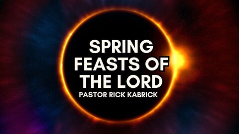 EXPLAINED The Spring Feasts of the Lord!