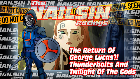 The Nailsin Ratings: The Return Of George Lucas Etc