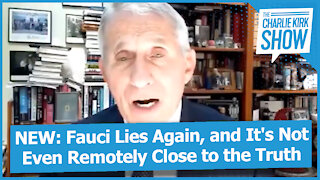 NEW: Fauci Lies Again, and It's Not Even Remotely Close to the Truth