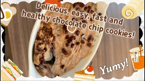 Delicious, easy, fast and healthy chocolate chip cookies!