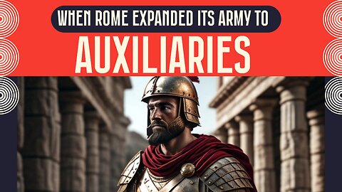 When Rome expanded its army to Auxiliaries
