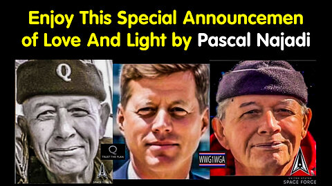 Enjoy This Special Announcement of Love And Light by Pascal Najadi