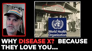 Why Disease X? Because they Love You!