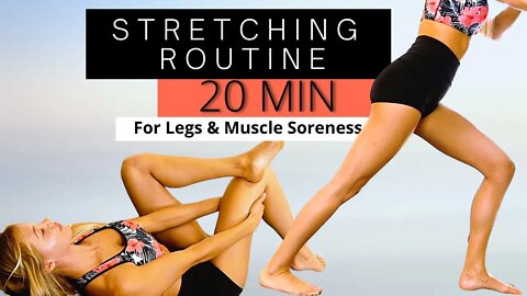 20-Minute Stretching Routine | Legs, Muscle Soreness