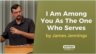 I Am Among You As The One Who Serves by James Jennings