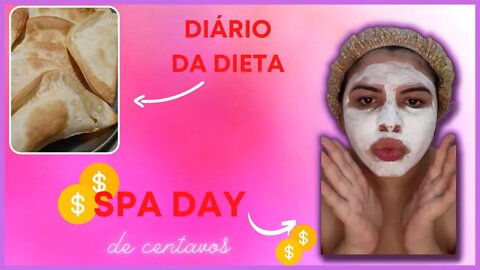 DIÁRIO DA DIETA #21-ALIMENTAÇÃO SAUDÁVEL-SPA DAY DE CENTAVOS-PESO ATUAL