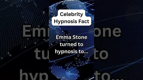 Actress Emma Stone used hypnosis for what???