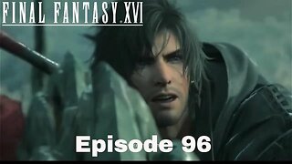 Final Fantasy XVI Episode 96 Gods and Men (Finale)