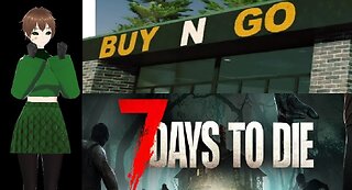 7 Days to Die (Ep. 2) Buy N Go Gas Station