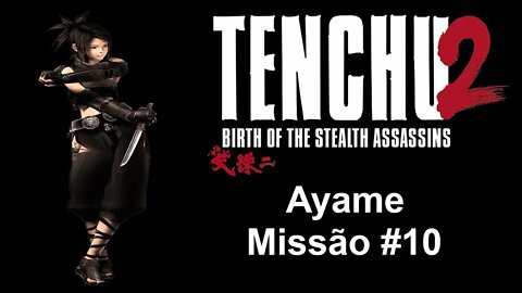 [PS1] - Tenchu 2: Birth Of The Stealth Assassins - [Ayame - Missão 10] - 1440p