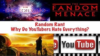 Random Rant About YouTubers and Fandom Menace