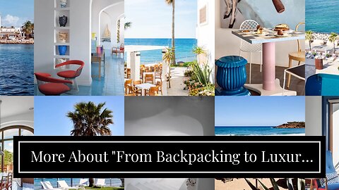 More About "From Backpacking to Luxury Resorts: Finding Your Ideal Travel Style"