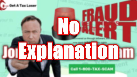 No Explanation - Alex Jones Tax Relief Scam