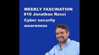 Ep 10 Jonathan Rossi, cybersecurity