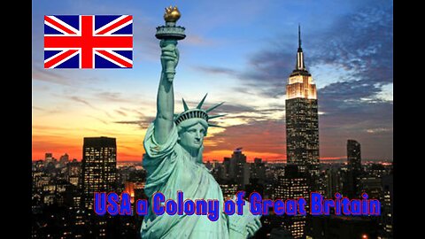 The United States of America is and Always Been a Colony of Great Britain