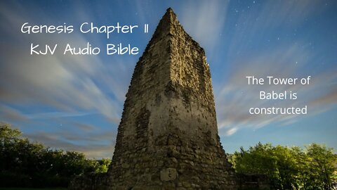 Genesis Chapter 11-KJV Audio Bible | The Tower of Babel