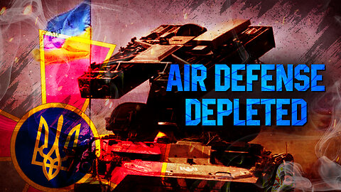 Ukrainian Air Defense Depleted